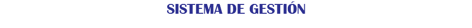 SISTEMA DE GESTIÓN